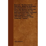 Bismarck - The Man And The Statesman - Being The Reflections And Reminiscences Of Otto, Prince Von Bismarck Written And Dictated By Himself After His