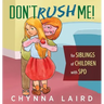 Don't Rush Me!: For Siblings of Children With Sensory Processing Disorder (SPD)