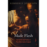 Made Flesh: Sacrament and Poetics in Post-Reformation England