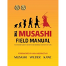 The Musashi Field Manual: The Sword Saint's Secrets for Winning the Tests of Life