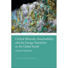 Critical Minerals, Sustainability, and the Energy Transition in the Global South: A Justice Perspective