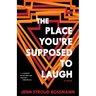 The Place You're Supposed To Laugh