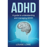ADHD: A Guide to Understanding and Managing ADHD