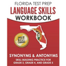 FLORIDA TEST PREP Language Skills Workbook Synonyms & Antonyms: Skill-Building Practice for Grade 3, Grade 4, and Grade 5