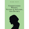Understanding Widows, Victims of Adultery, and Divorce