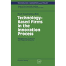Technology-Based Firms in the Innovation Process: Management, Financing and Regional Networks