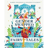 Gender Swapped Fairy Tales