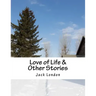 Love of Life & Other Stories