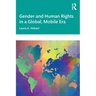 Gender and Human Rights in a Global, Mobile Era