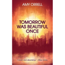 Tomorrow Was Beautiful Once