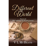 Different World: Part 5 of The Ambition & Destiny Series