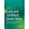 Calm and Confident Under Stress: The Stress Competence Book: Recognize, Understand, Manage Stress