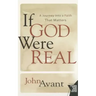 If God Were Real: A Journey Into a Faith That Matters
