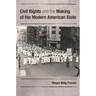 Civil Rights and the Making of the Modern American State