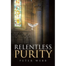 Relentless Purity