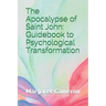 The Apocalypse of Saint John: Guidebook to Psychological Transformation