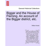 Biggar and the House of Fleming. An account of the Biggar district, etc.