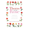 Thorns on the Rose: Transformed by the Experiential Knowledge of the Lord Jesus Christ
