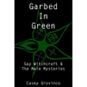 Garbed In Green: Gay Witchcraft & The Male Mysteries