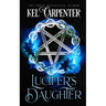 Lucifer's Daughter: Queen of the Damned Book One