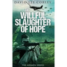 The Willful Slaughter of Hope