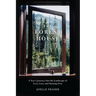 The Forest House: A Year's Journey Into the Landscape of Love, Loss, and Starting Over