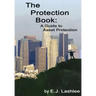 The Protection Book. A Guide to Asset Protection