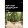 Heideggerian Existential Therapy: Philosophical Ideas in Practice