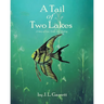A Tail of Two Lakes: A Story of Loss, Grief, and Healing