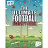 The Ultimate Football Activity Book: Crosswords, Word Searches, Puzzles, Fun Facts, Trivia Challenges and Much More for Football Lovers! (Perfect Foot
