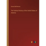 The Political History of the United States of America