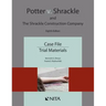 Potter V. Shrackle and the Shrackle Construction Company: Case File, Trial Materials