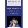 Legal and Ethical Issues of Live Streaming