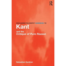 Routledge Philosophy GuideBook to Kant and the Critique of Pure Reason