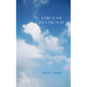 A Time to Live and a Time to Die