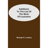 Additions To The List Of The Birds Of Louisiana