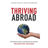 Thriving Abroad: The definitive guide to professional and personal relocation success