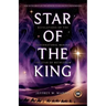 Star of the King: Revelations of the Supernatural Behind the Star of Bethlehem