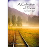 A Collection of Poems: A Journey through Life