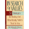 In Search of Values: 31 Strategies for Finding Out What Really Matters Most to You