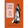 Making the American Home: Middle-Class Women and Domestic Material Culture, 1840-1940