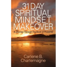 31 Day Spiritual Mindset Makeover: A Journey Through the Book of Proverbs