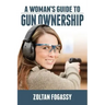 A Woman's Guide to Gun Ownership