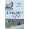 A Separate God: Journal of an Amish Girl