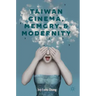 Taiwan Cinema, Memory, and Modernity