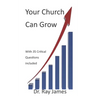 Your Church Can Grow: 35 Critical Questions to Ask