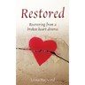 Restored: Recovering from a broken heart divorce