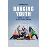 Dancing Youth: Hip Hop and Gender in Late Socialist Vietnam