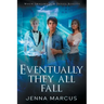 Eventually, They All Fall