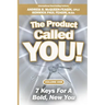The Product Called You: 7 Keys For A Bold, New You